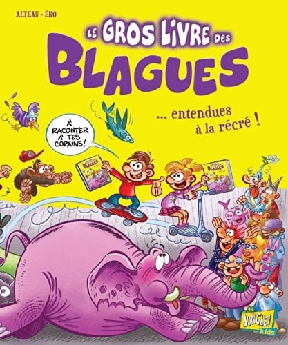 Le gros livre des blagues... Entendues à la récré ! Tome 3