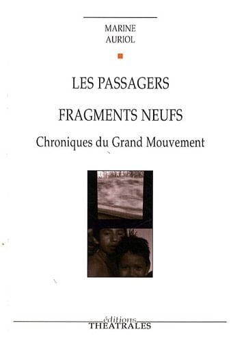 Les passagers fragments neufs : chroniques du grand mouvement