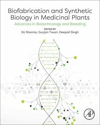 Biofabrication and Synthetic Biology in Medicinal Plants - Advances in Biotechnology and Breeding