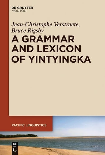 A Grammar and Lexicon of Yintyingka (Pacific Linguistics, 648)