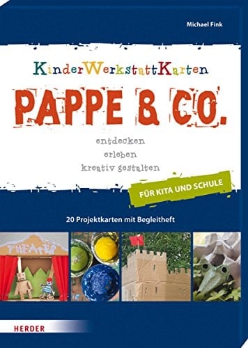 Pappe & Co entdecken, erleben, kreativ gestalten ; [für Kita und Schule]