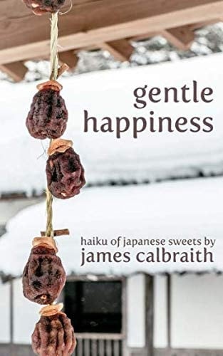 Gentle Happiness Haiku of Japanese Sweets