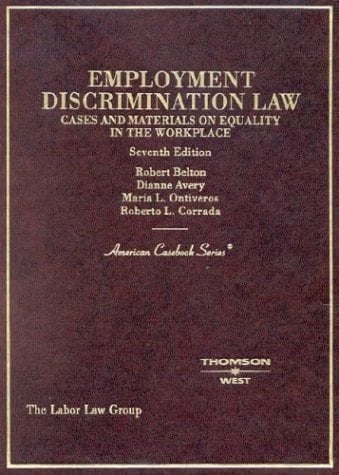Employment Discrimination Law: Cases and Materials on Equality in the Workplace (American Casebook Series)