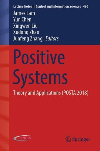 Positive Systems Theory and Applications (POSTA 2018)