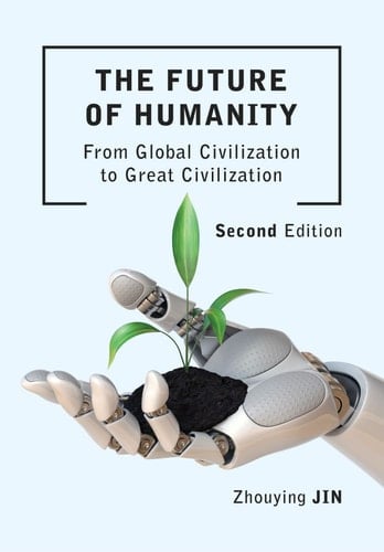 The Future of Humanity From Global Civilization to Great Civilization