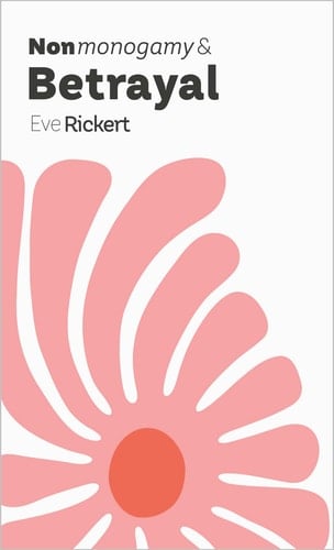 Nonmonogamy and Betrayal A More Than Two Essentials Guide