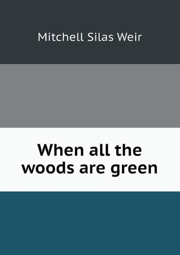 When All the Woods Are Green