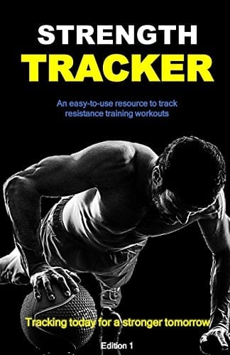 Strength Tracker An Easy-To-use Resource to Effectively Track Resistance Training Workouts