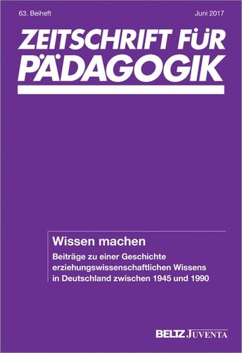 Wissen machen Beiträge zu einer Geschichte erziehungswissenschaftlichen Wissens in Deutschland zwischen 1945 und 1990