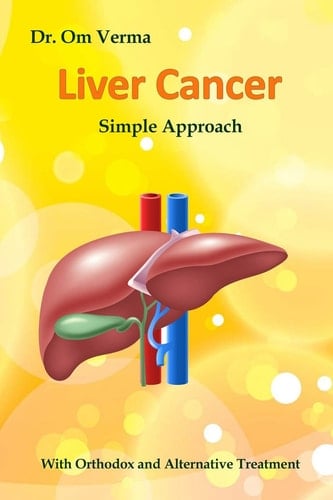 Liver Cancer - Simple Approach With Orthodox and Alternative Treatment