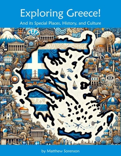 Exploring Greece Workbook For Curious Kids: A Fun, Interactive Guide to Greece's Special Places, Greek Culture, and History! (Exploring the World for Curious Kids)