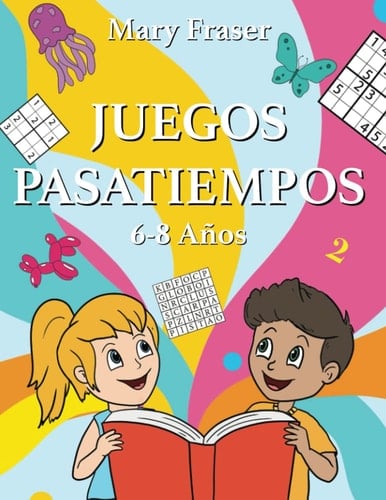 Juegos Pasatiempos para Niños 6-8 años | Sopas de Letras, Laberintos, Sudokus y más. Excelente Regalo (Spanish Edition)