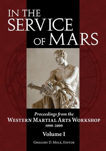 In the Service of Mars Proceedings from the Western Martial Arts Workshop, 1999-2009