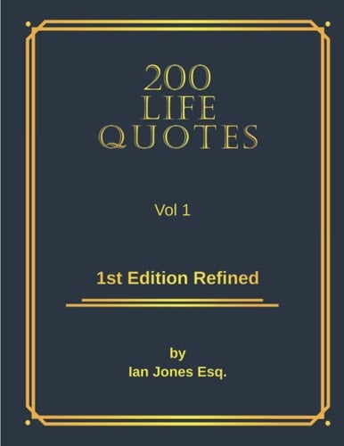 200 Life Quotes Vol 1 1st Edition Refined