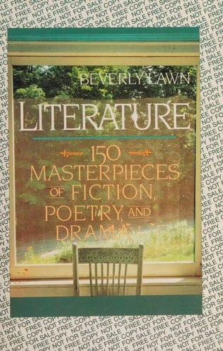 Literature: 150 Masterpieces of Fiction, Poetry, and Drama
