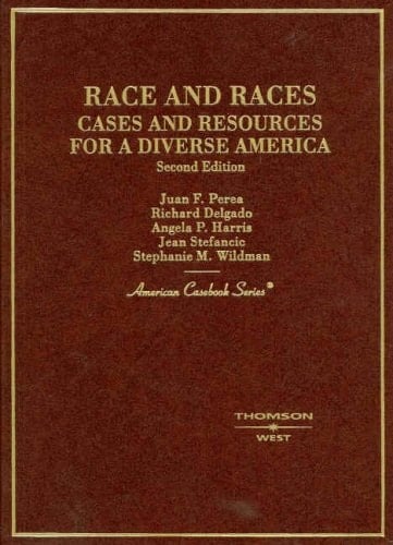 Race and Races, Cases and Resources for a Diverse America (American Casebook Series)