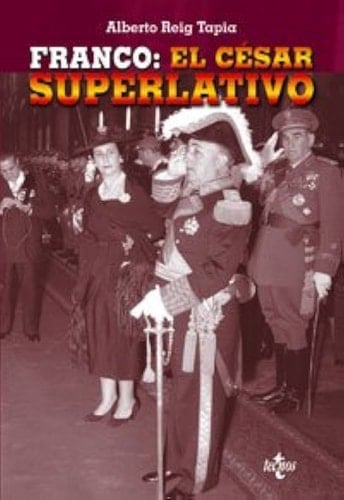 Franco, el César superlativo (Spanish Edition)