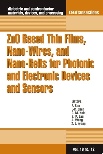 ZnO Based Thin Films, Nano-Wires, and Nano-Belts for Photonic and Electronic Devices and Sensors