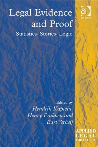 Legal Evidence and Proof: Statistics, Stories, Logic