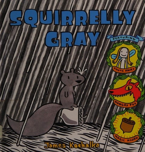 Squirrelly Gray (Picture Book)