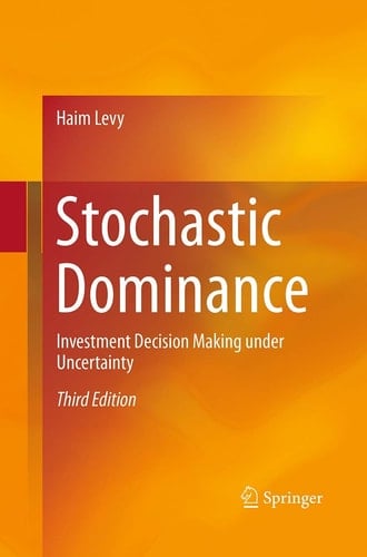Stochastic Dominance Investment Decision Making under Uncertainty