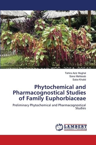 Phytochemical and Pharmacognostical Studies of Family Euphorbiaceae