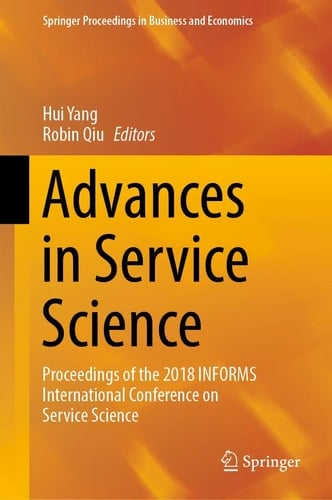 Advances in Service Science Proceedings of the 2018 INFORMS International Conference on Service Science