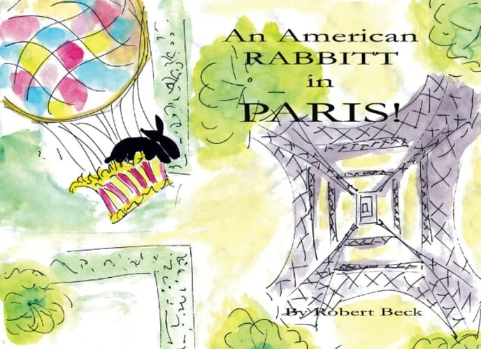 An American RABBIT in PARIS!: A Guide to the Paris Monuments as seen throught Desiree de Rabbitt's Eyes