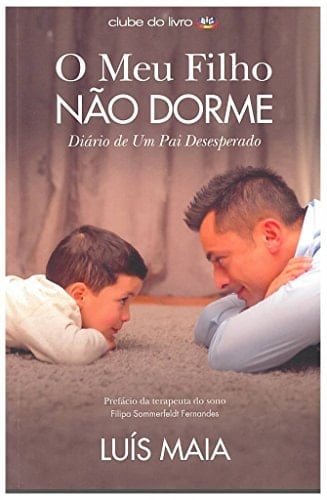 O Meu Filho Não Dorme Diário de Um Pai Desesperado (Portuguese Edition)