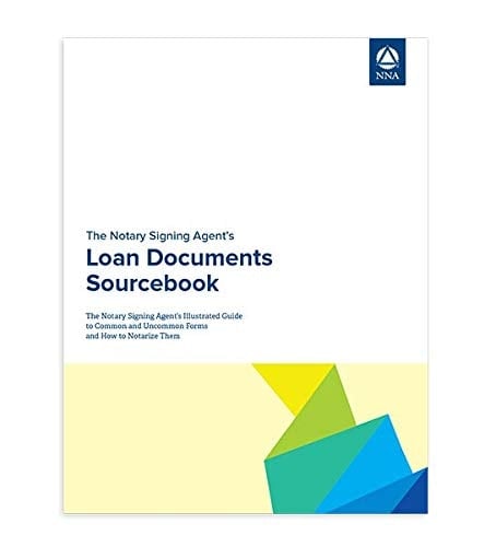 The Notary Signing Agent's Loan Documents Sourcebook