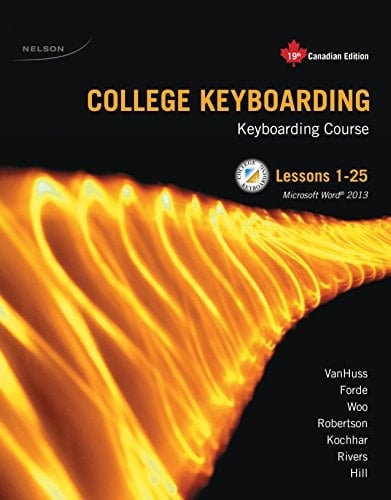 College Keyboarding Keyboarding Course, Lessons 1-25, Microsoft Word 2013