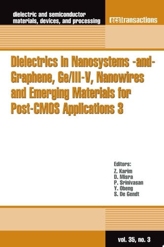 Dielectrics in Nanosystems -and- Graphene, Ge/III-V, Nanowires and Emerging Materials for Post-CMOS Applications 3