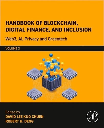 Handbook of Blockchain, Digital Finance, and Inclusion, Volume 3 Web3, AI, Privacy and Greentech