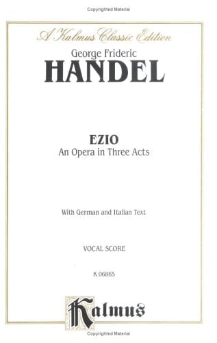 Ezio: German, Italian Language Edition, Vocal Score (Kalmus Edition) (German Edition)