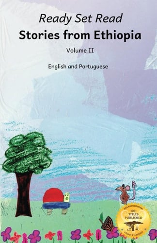 Stories From Ethiopia Volume 2: Exploring the Bravery and Curiosity of Animals, In English and Portuguese