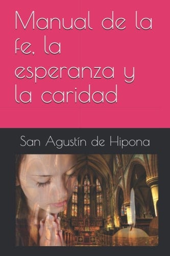 Manual de la fe, la esperanza y la caridad (Spanish Edition)