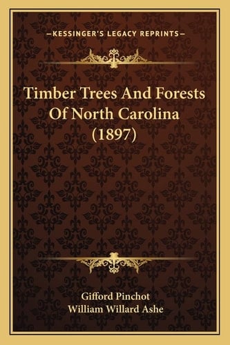 Timber Trees And Forests Of North Carolina (1897)