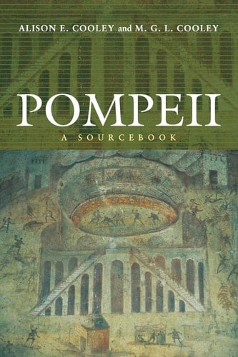 Pompeii: A Sourcebook (Routledge Sourcebooks for the Ancient World)