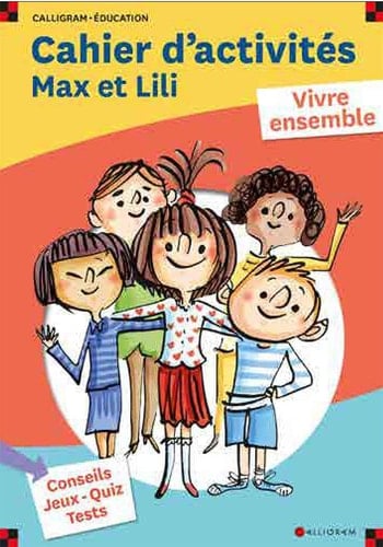 Cahier d'activités Max et Lili Vivre ensemble