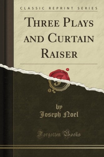 Three Plays and Curtain Raiser (Classic Reprint)