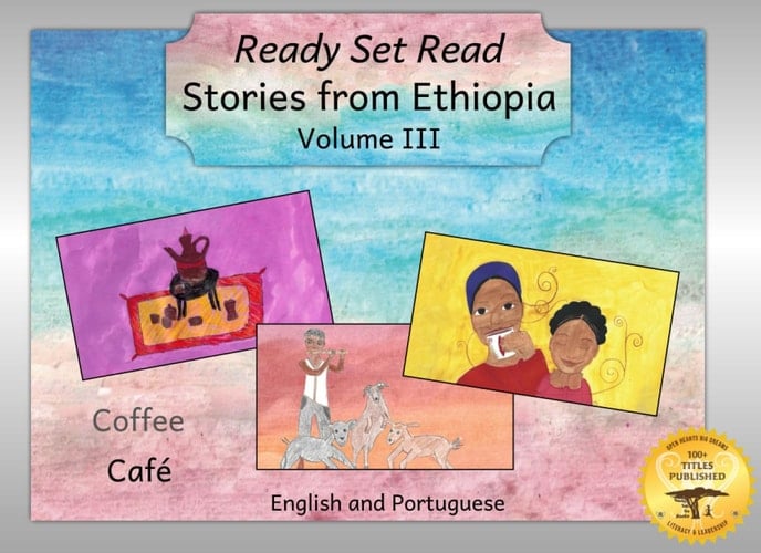 Stories From Ethiopia: Volume 3: A Collection of Tales About Ethiopia’s Favorite Beverage in Portuguese and English