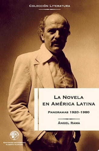 La novela en América Latina: Panoramas 1920-1980 Panoramas 1920 - 1980