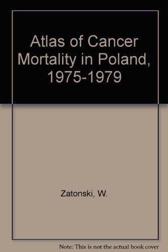 Atlas of Cancer Mortality in Poland, 1975-1979