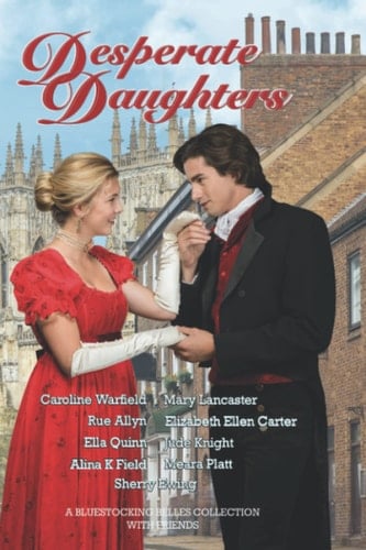 Desperate Daughters A Bluestocking Belles Collection with Friends