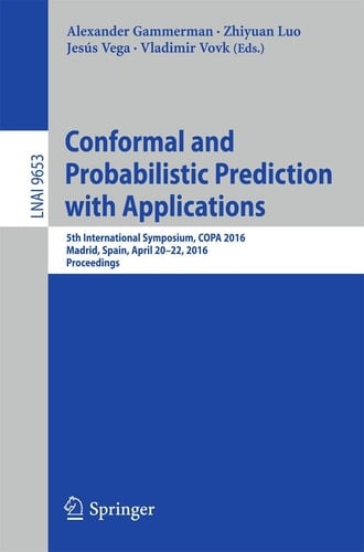 Conformal and Probabilistic Prediction with Applications 5th International Symposium, COPA 2016, Madrid, Spain, April 20-22, 2016, Proceedings