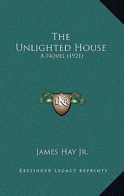 The Unlighted House: A Novel (1921)