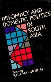 Diplomacy and Domestic Politics in South Asia