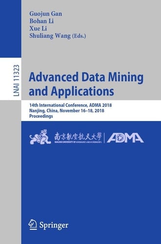 Advanced Data Mining and Applications 14th International Conference, ADMA 2018, Nanjing, China, November 16–18, 2018, Proceedings