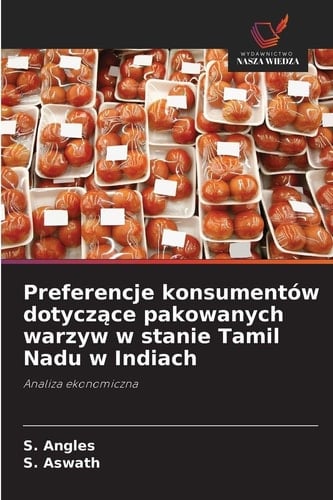 Preferencje konsumentów dotyczące pakowanych warzyw w stanie Tamil Nadu w Indiach