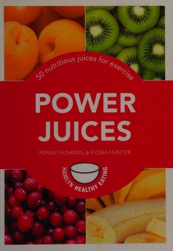Power Juices 50 Nutritious Juices for Exercise